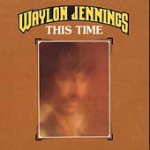 Waylon Jennings Album: “This Time [Remaster]”