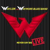 Disco de Waylon Jennings: “Never Say Die: Live” Disco de Waylon Jennings: “Never Say Die: Live”