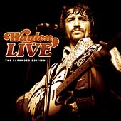 Waylon Jennings Album: “Waylon Live: The Expanded Edition” Waylon Jennings Album: “Waylon Live: The Expanded Edition”