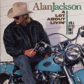 Alan Jackson Album: “Lot About Livin' (And a Little 'Bout Love)”