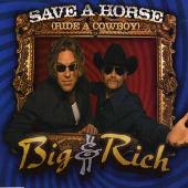 Big and Rich Album: “Save A Horse (Ride A Cowboy)”
