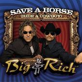 Big and Rich Album: “Save a Horse [Single]”