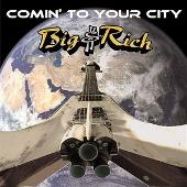 Big and Rich Album: “Comin' to Your City [15 Tracks]”