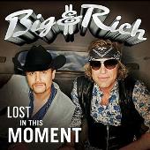 Big and Rich Album: “Lost In This Moment”