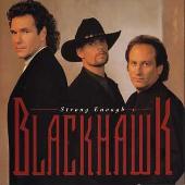BlackHawk Album: “Strong Enough”