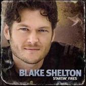 Blake Shelton Album: “Startin' Fires”