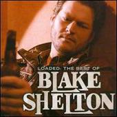 Blake Shelton Album: “Loaded: The Best of Blake Shelton”