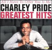 Charley Pride Album: “Greatest Hits: All I Have to Offer You Is Me”
