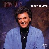 Conway Twitty Album: “Crazy in Love”