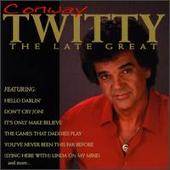 Conway Twitty Album: “Late Great”