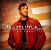 Disco de Darryl Worley: “Have You Forgotten? [Single]”
