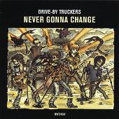 Drive-By Truckers Album: “Never Gonna Change”