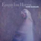 Emmylou Harris Album: “Hard Bargain”