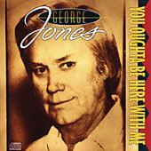 George Jones Album: “You Oughta Be Here With Me”