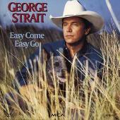 Disco de George Strait: “Easy Come, Easy Go”