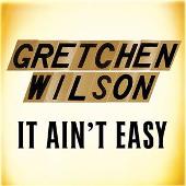 Disco de Gretchen Wilson: “It Ain't Easy”