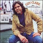 Guy Clark Album: “South Coast of Texas”