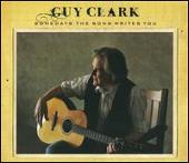Guy Clark Album: “Somedays the Song Writes You”