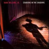 Hank Williams Jr. Album: “Standing In The Shadows”