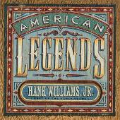 Hank Williams Jr. Album: “American Legends: The Best of the Early Years”