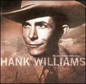 Hank Williams Album: “Blues Come Around”