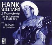 Hank Williams Album: “I Saw the Light/I'm So Lonesome I Could Cry”