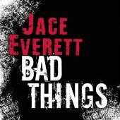 Jace Everett Album: “Bad Things”