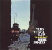 Disco de Jimmie Rodgers: “Train Whistle Blues [Koch]”