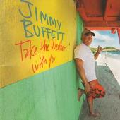 Jimmy Buffett Album: “Take the Weather with You”