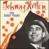 Johnny Horton Album: “Early Years”