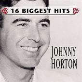 Johnny Horton Album: “Johnny Horton: 16 Biggest Hits”