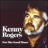 Kenny Rogers Album: “For the Good Times [Dynamic]”
