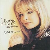 LeAnn Rimes Album: “How Do I Live Dance Mix”