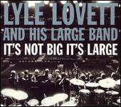 Disco de Lyle Lovett: “It's Not Big It's Large [CD/DVD]”