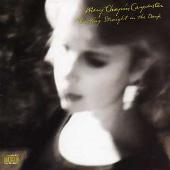 Mary Chapin Carpenter Album: “Shooting Straight in the Dark”