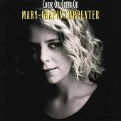 Mary Chapin Carpenter Album: “Come on Come On”