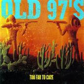 Disco de Old 97's: “Too Far To Care”