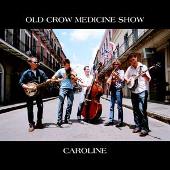 Old Crow Medicine Show Album: “Caroline”