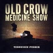 Old Crow Medicine Show Album: “Tennessee Pusher”