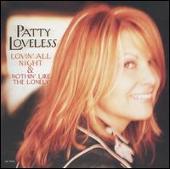 Patty Loveless Album: “Lovin' All Night/Nothin' Like the Lonely”