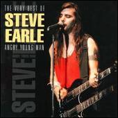 Steve Earle Album: “Very Best of Steve Earle: Angry Young Man”