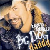 Toby Keith Album: “Big Dog Daddy [Circuit City Exclusive]”