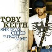 Toby Keith Album: “She Never Cried In Front Of Me”