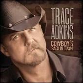 Trace Adkins Album: “Cowboy's Back in Town”