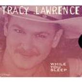 Disco de Tracy Lawrence: “While You Sleep [CD5/Cassette Single]”