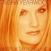 Trisha Yearwood Album: “Where Your Road Leads”