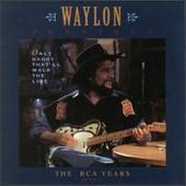 Disco de Waylon Jennings: “Only Daddy That'll Walk the Line: The RCA Years”