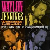Waylon Jennings Album: “Thanks to Buddy”
