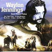 Waylon Jennings Album: “Don't Think Twice [Time]”