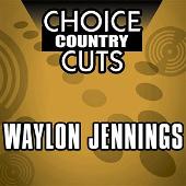 Waylon Jennings Album: “Choice Country Cuts”